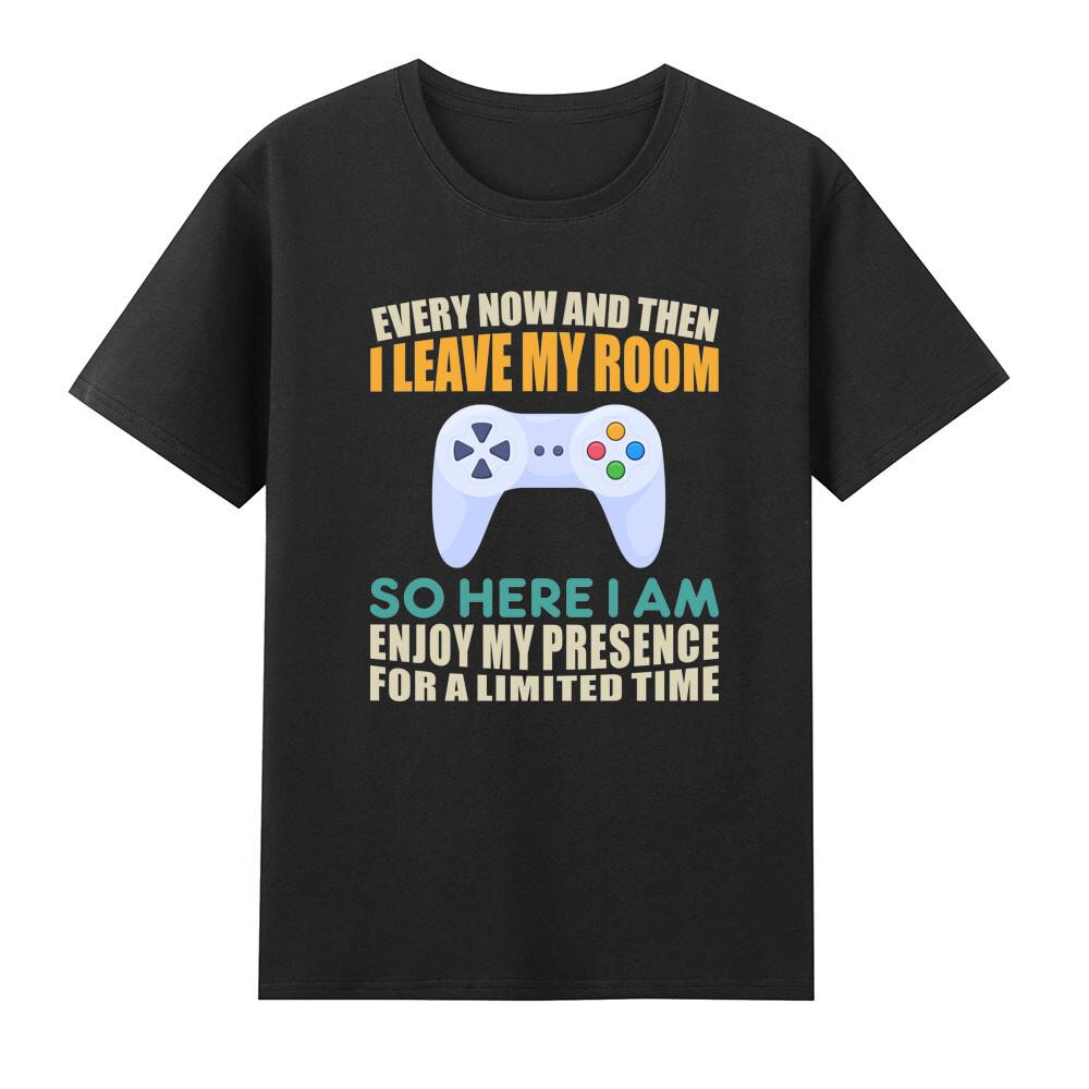 Every Now And Then I Leave My Room Funny Gaming Gamer Geek Tshirt S