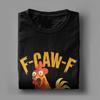 Funny F Caw F Chicken FCAWF Chicken T-Shirt Men  Funny  Tee Shirt Crew Neck Short Sleeve T Shirts Gift Idea Clothes