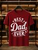 2026 New Arrival 100 Cotton Tshirt Printed Best Dad Ever Crew Neck Unisex Casual Short Sleeve Tee