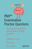 The PMP (R) Examination Practice Questions : 400 Practice Questions and Answers To Help You Pass Book