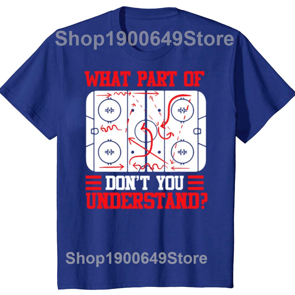 Funny What Part Of Hockey Dont You Understand Hockey Player Tshirts Men Fashion Casual Tshirt 100 Loose Oversized T Shirt