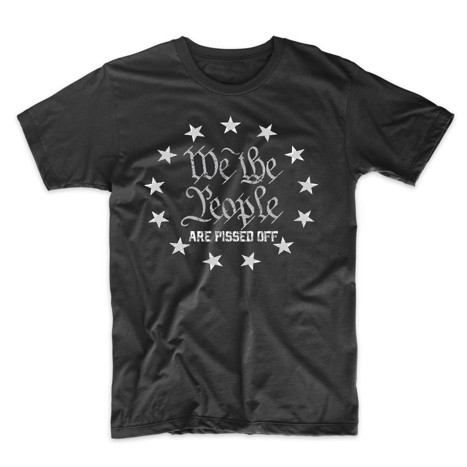 We The People Are Pissed Off T-shirt Funny Biden Government Shirt 4XL