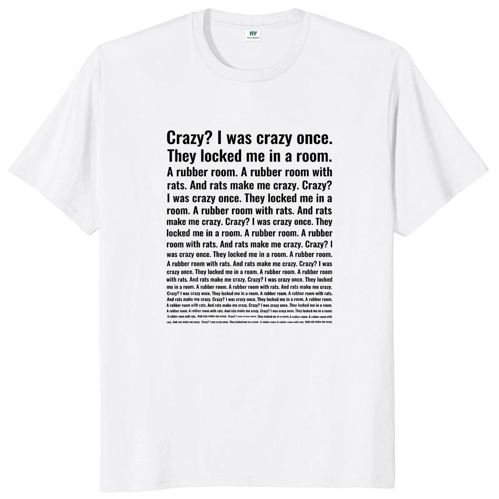 Crazy I Was Crazy Once T Shirt Funny Meme Trend Y2k Streetwears 100% Cotton Unisex O-neck T-shirts For Men Women EU Size