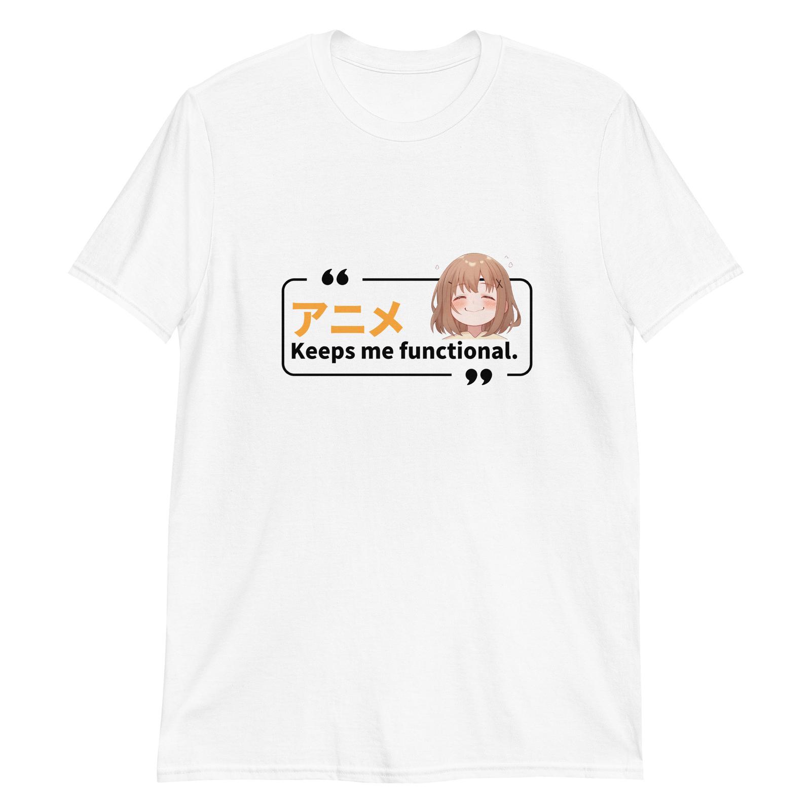 Anime Keeps Me Functional T-Shirt Mens Womens Tees Top 4XL
