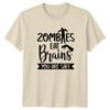 Zombies Eat Brains You Are TShirt Sarcasm Zombie Halloween