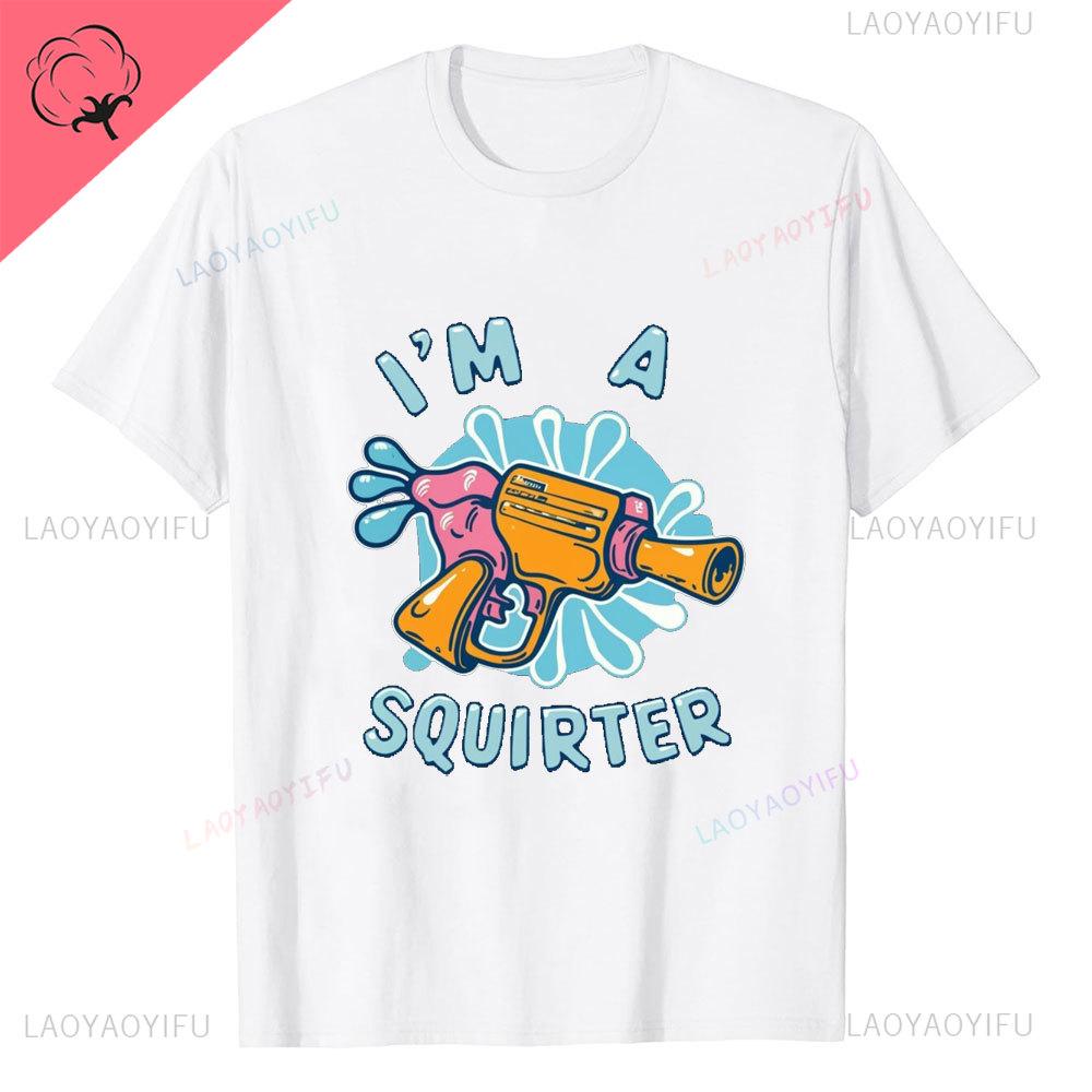 I Love Squirters Adult Humor Tshirt for Her Inappropriate New Arrival Shortsleev Loose Streetwear Casual Printed Tops Tee Shirt