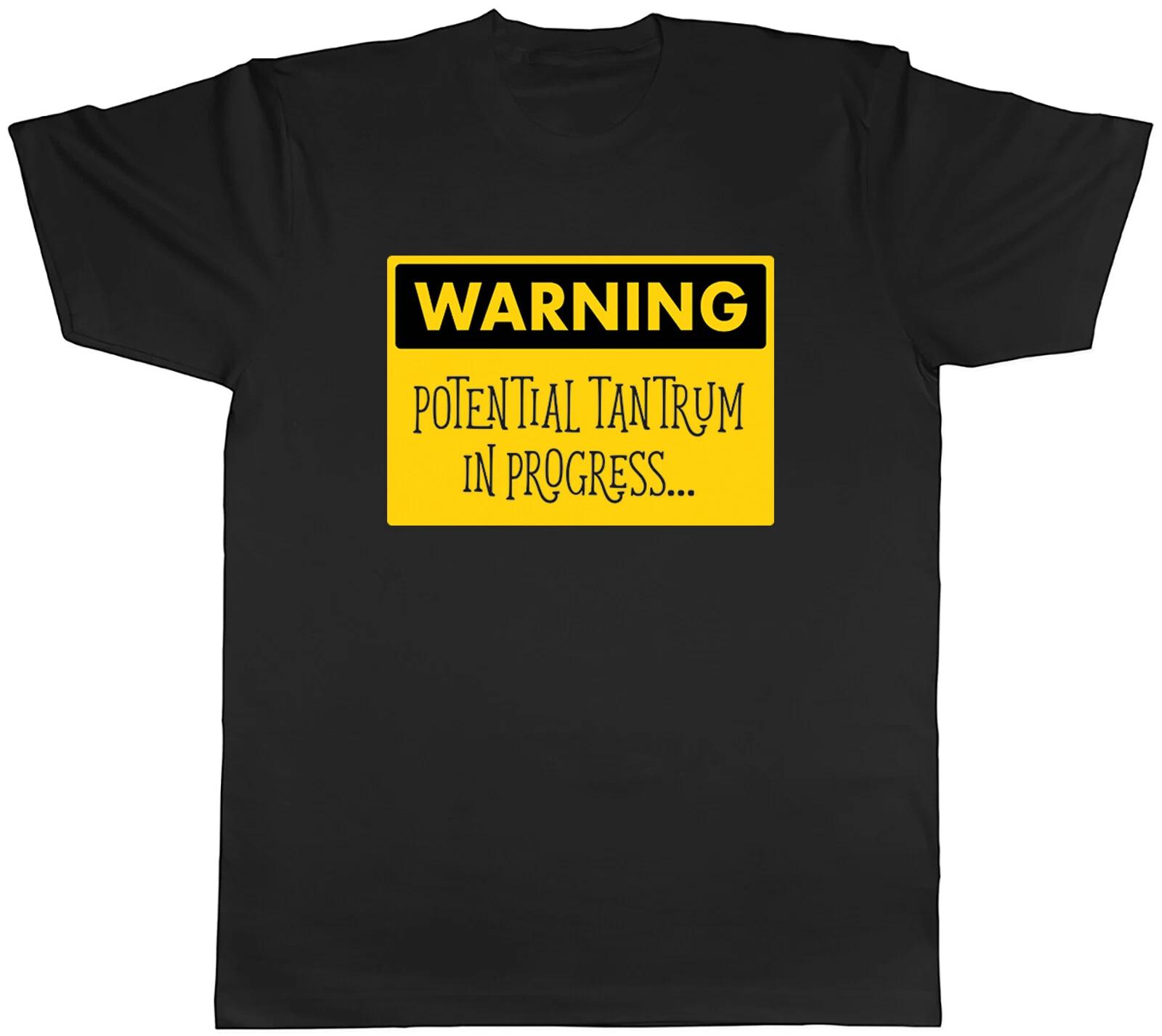 Warning Tantrum Mens T-Shirt Tantrum in Progress Funny Unisex Tee Gift XXXL