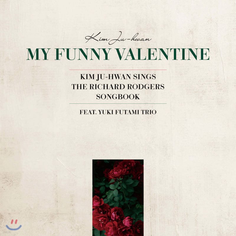 

Kim Joo Hwan s 9th Album - MY FUNNY VALENTINE : KIM JU HWAN SINGS RICHARD RODGERS SONGBOOK