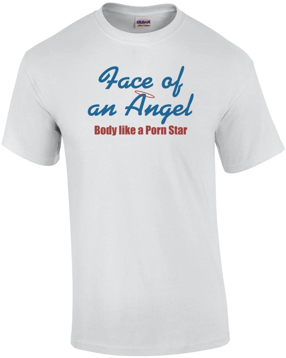 Face Of An Angel, Body Of A Porn Star T-shirt M