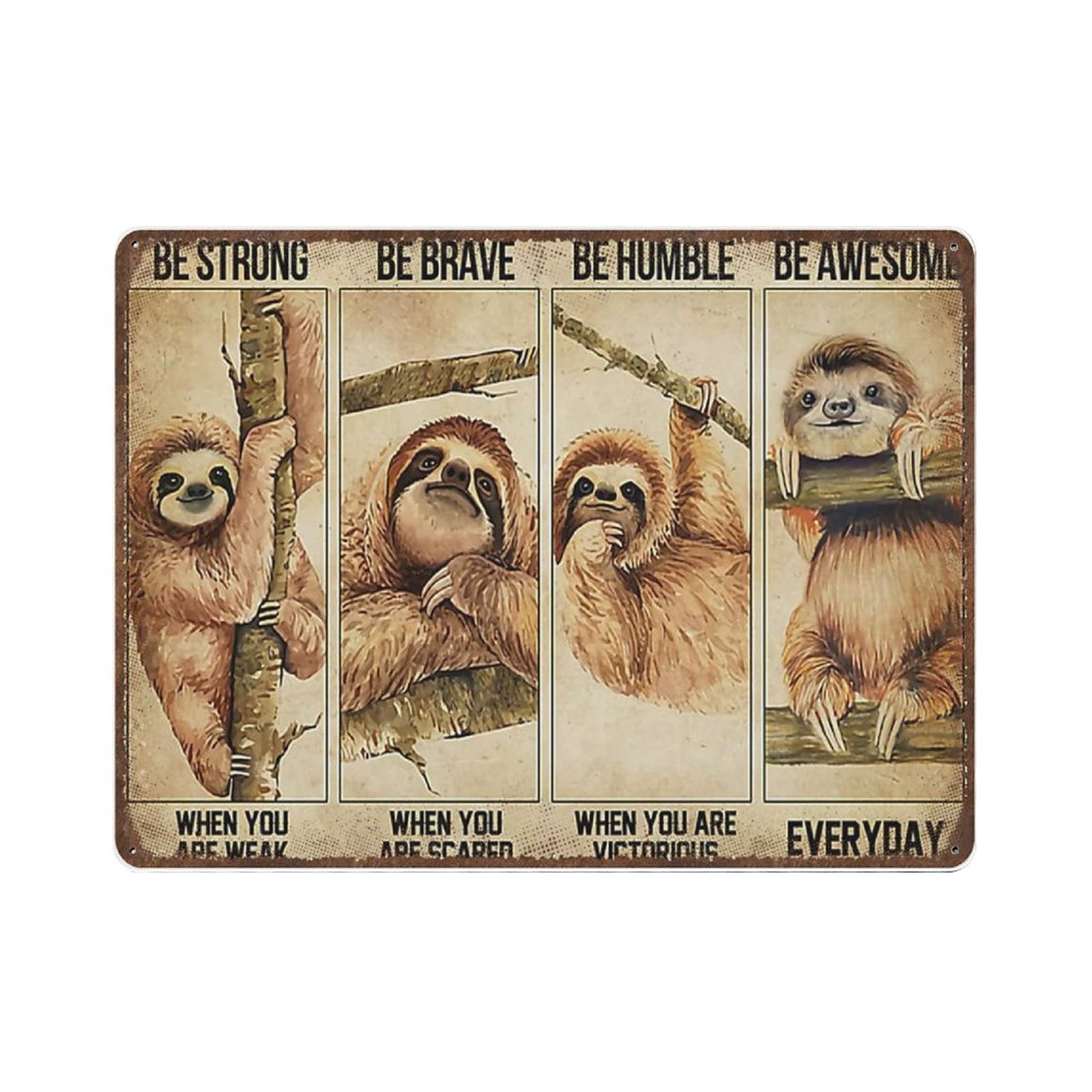 Retro Metal tin signNovelty PosterIron PaintingSloth Tin Sign Sloth Be Strong Be Brave Be Humble Be Badass Tin Sign Animal L 20x30cm（7.8x11.8inch）