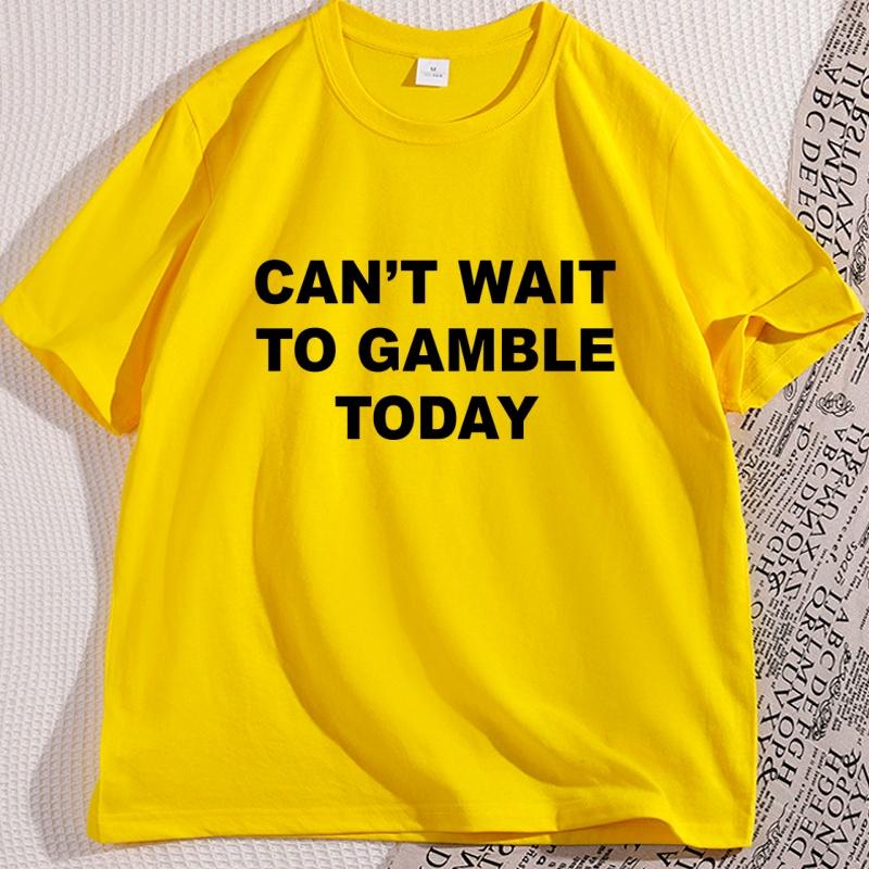 Funny Cant Wait To Gamble Today T Shirt Casual Gambling Tshirt Men Causal Cotton Short Sleeve Round Neck Tshirts Streetwear
