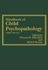 The Handbook of Child Psychopathology Book