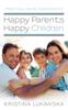 The Happy Parents-Happy Children : Practical Guide for Parents Book