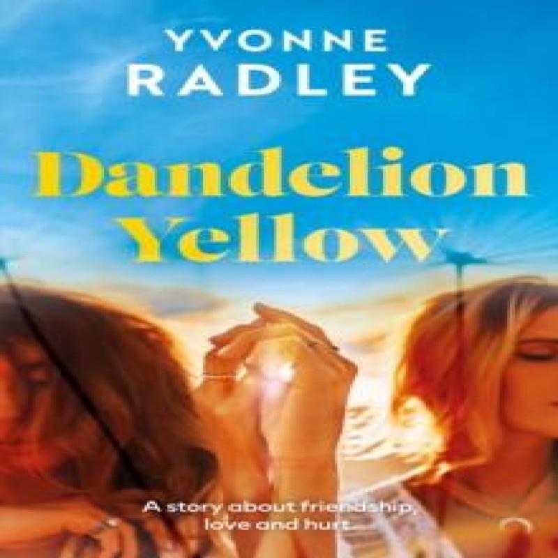 Dandelion Yellow by Yvonne Radley Paperback Book 9781835741870