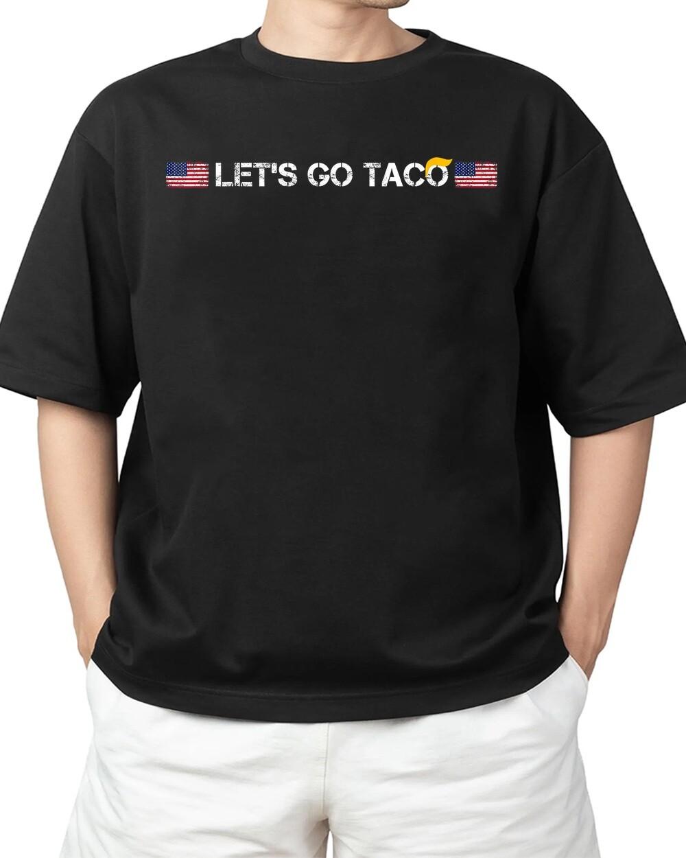 Trumps Always Chicken Out Taco funny let s go taco For Adult S-4XL T-Shirt M