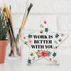 "Work Better With You" Coworker Keepsake - Versatile Acrylic Desk Gift