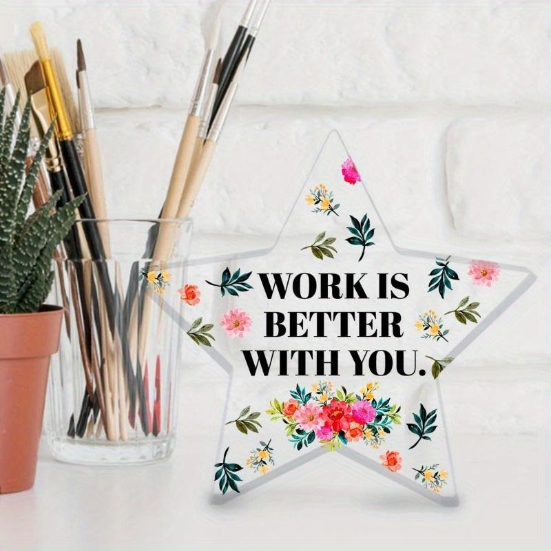 "Work Better With You" Coworker Keepsake - Versatile Acrylic Desk Gift