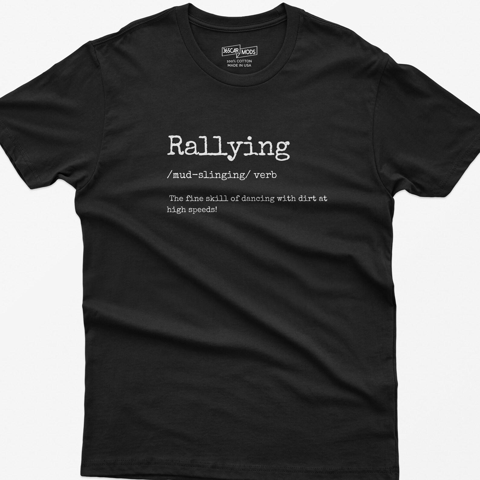 Rallying Definition T-Shirt: Funny Car Enthusiast Gift S