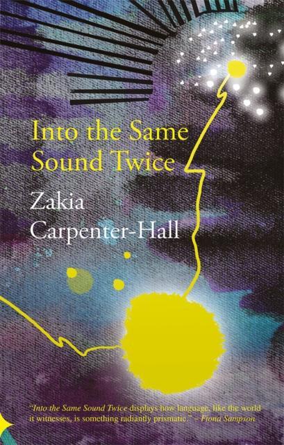 Into the Same Sound Twice by Zakia CarpenterHall Pamphlet Book 9781781727058