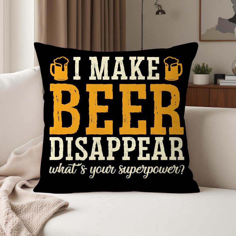 I MAKE BEER DISAPPEARWHATS Funny Drinking Pillow Case Suitable For Bedrooms Living Rooms Cars Home Decoration 30cmx30cm