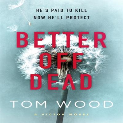Better Off Dead by Tom Wood Paperback Book 9780751549195