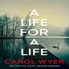 A Life for a Life by Carol Wyer Paperback Book 9781542021074