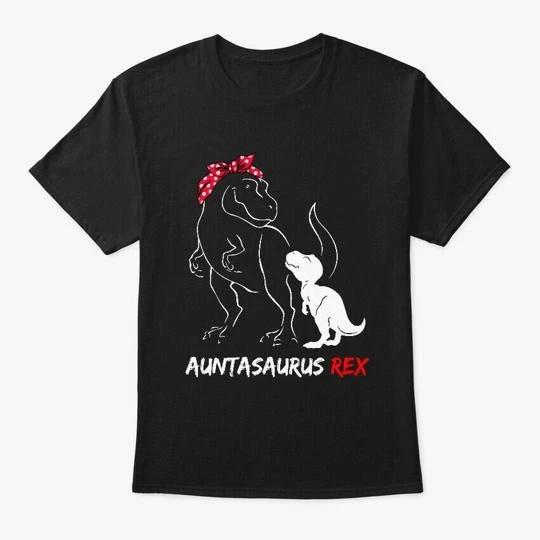Auntasaurus Rex Funny Auntie Gift T-shirt Made in the USA Size S to 5XL 3XL