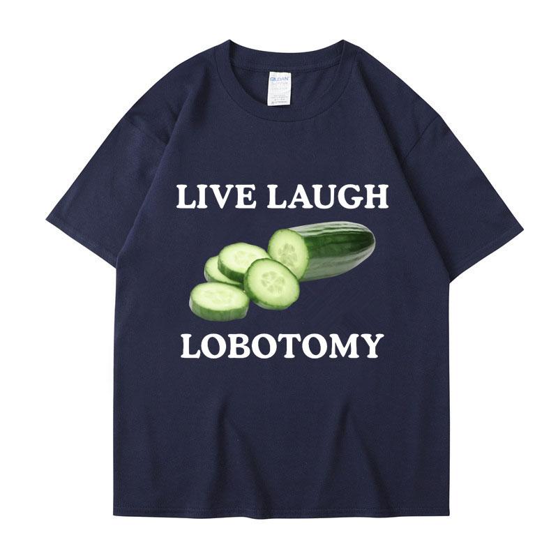 Live Laugh Lobotomy Cucumber Funny Meme T-shirt Men Women Creativity Humor T Shirt Oversized Pure Cotton Casual Tops