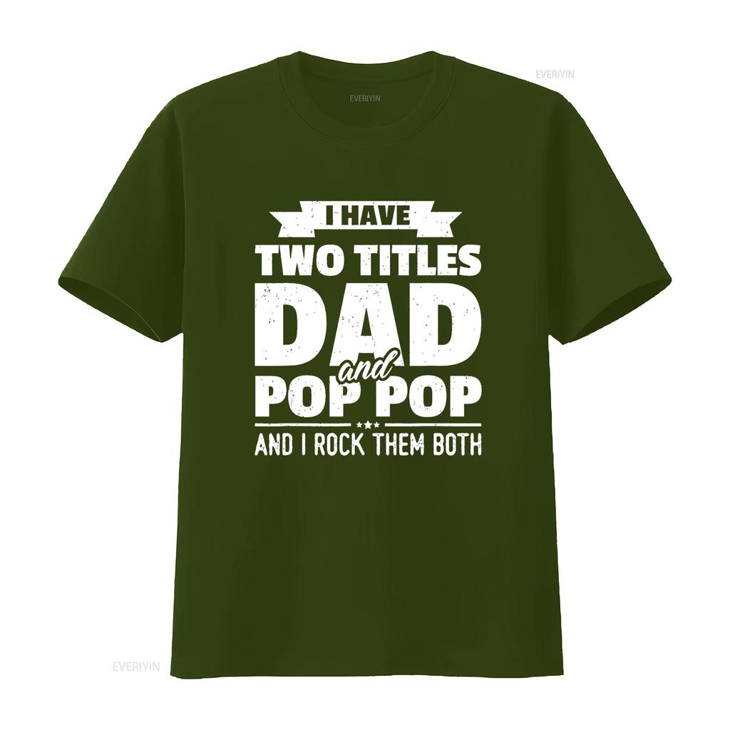 I Have Two Titles Dad And Pop Grandpa Father s Day T Shirt vintage Washed Top For Everyday Wear Stretched homme Stylish