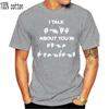 Sign Language I Talk About You In T-Shirt Cotton S-6Xl Wholesale Tee Shirt