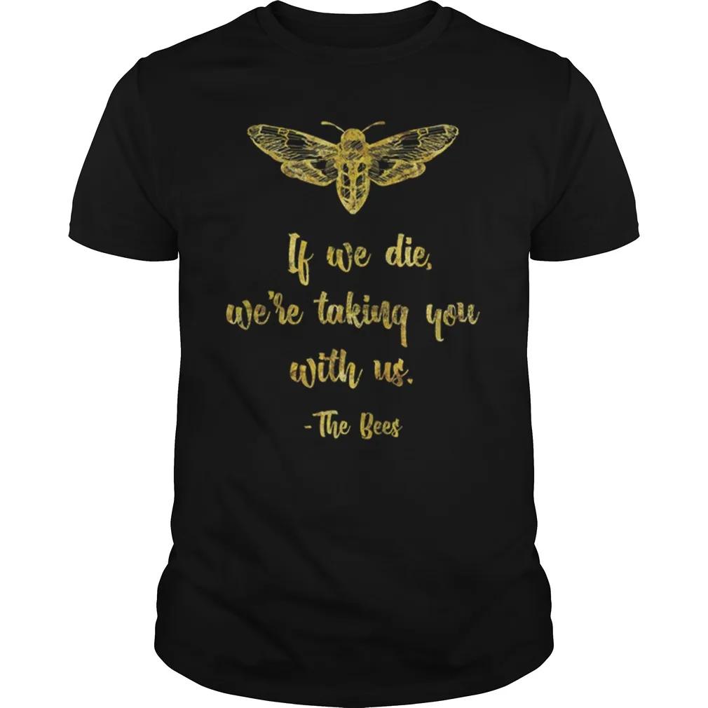 If We Die We re Taking You with Us. Personalized Beekeeper T-Shirt Summer Cotton O-Neck Short Sleeve Mens T Shirt New S-3XL S разноцветный