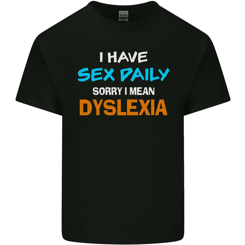Ich habe jeden Tag Sex Legasthenie Lustiger Slogan Unisex Leichtes Baumwoll-T-Shirt