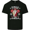 Single and Ready To Jingle Christmas Funny Mens Light Cotton T-Shirt Unisex T-Shirt