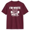 Im White But Not That White Funny Meme Cotton Tshirt Couple Summer Streetwear Tshirts Fashion Tee Shirt Oversize Design Tops