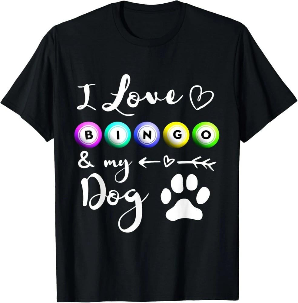 Bingo Shirt for Women I love Bingo and my Dog Gift  S-5XL Unisex T-Shirt XXXL