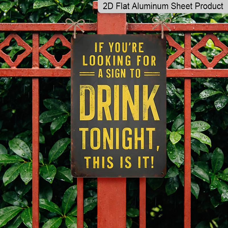 2D Flat Metal Bar Sign for Home Bar Wall Decor - If You Are Looking for A Drink Sign, Aluminium Sign, Vintage Beer Sign for Basement, Man Cave Wall