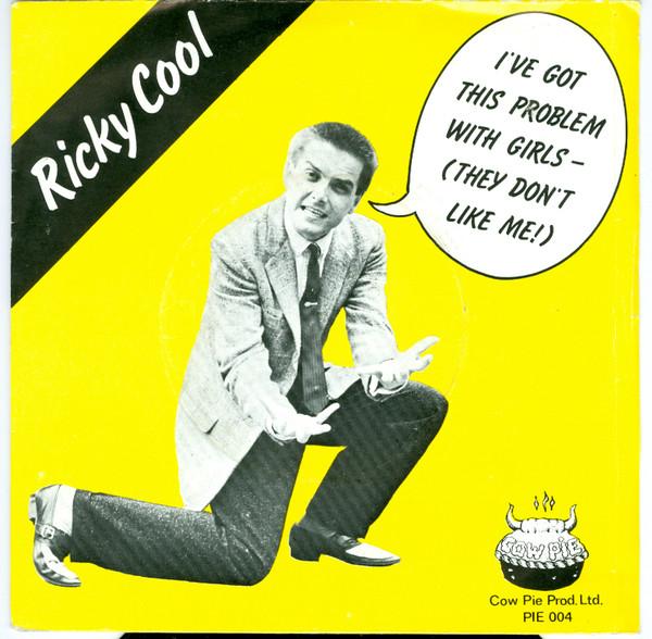 

7inch Record RICKY COOL - I ve Got This Problem With Girls (T PIE004 Cow Pie 1981 UK Rock Used