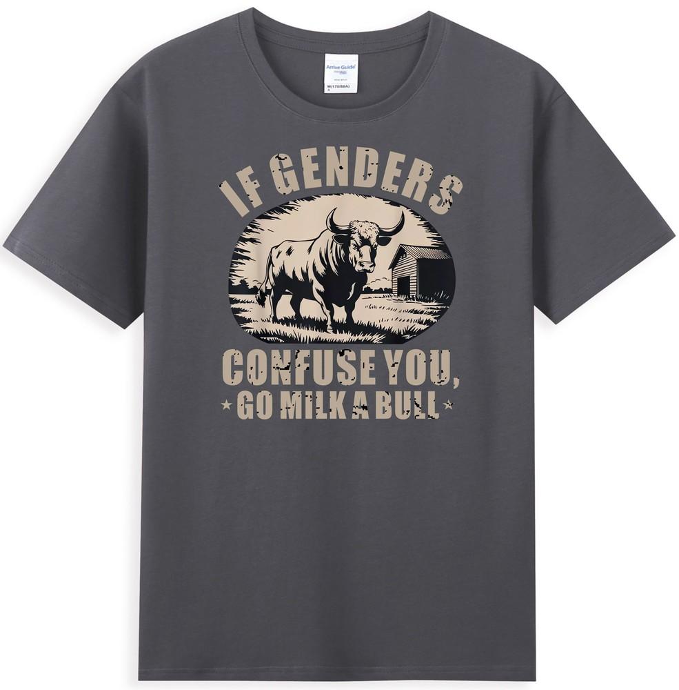 If Genders Confuse You Go Milk A Bull Funny Farm Cow Meme Unisexs Tshirt