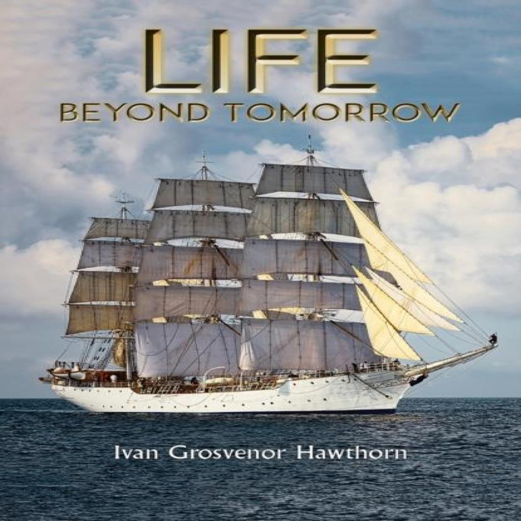 Life Beyond Tomorrow by Ivan Grosvenor Hawthorn Paperback Book 9781786930866