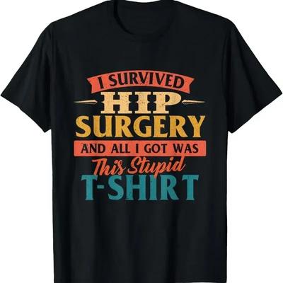 I Survived Hip Surgery Get Well Replaceunisext Recovery T Shirt