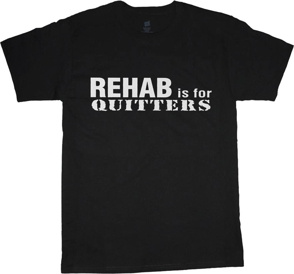 Rehab Is Quitters Funny Mens Graphic Tees Rude Offensive Shirts Mens XXXL