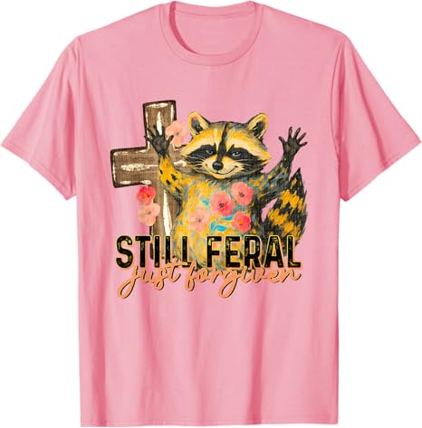 Still Feral Just Forgiven Funny Christian Raccoon Faith TShirt Womens Fashion Floral Print Graphic Saying Tee Y2k Novelty Gift
