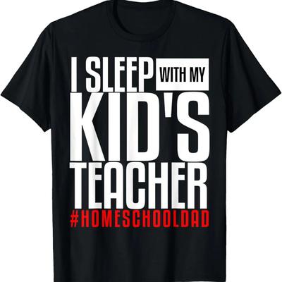 Homeschool Dad Funny I Sleep With My Kid's Teacher Virtual T-Shirt