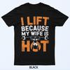 Podnoszę, bo moja żona jest gorąca T-shirt