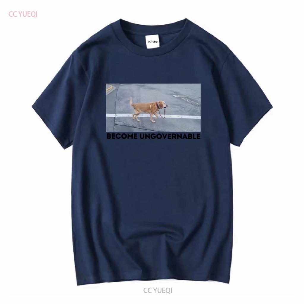 Become Ungovernable Funny Dog T Shirt Ironic And Sarcastic Gift Vintage Washed Streetwear Top For Everyday Wear Casual