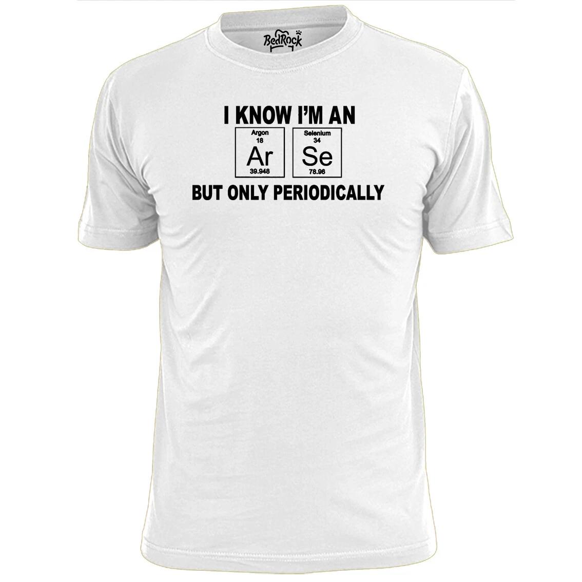 Mens I Know I m An Arse Funny T shirt Rude Gift Present XL