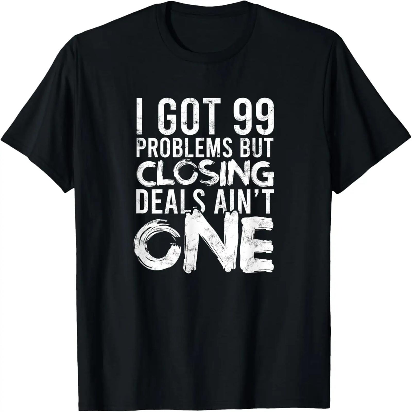 

I Got 99 Problems But Closing Deals Ain t One - Car Salesman T-Shirt XXXXXL чёрный