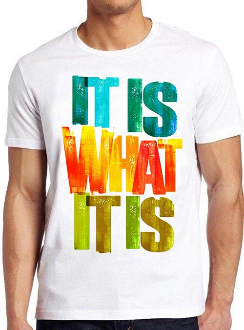 

It Is What It Is Quote Funny Vintage Saying Cool Gift T Shirt M769 5XL різнокольоровий