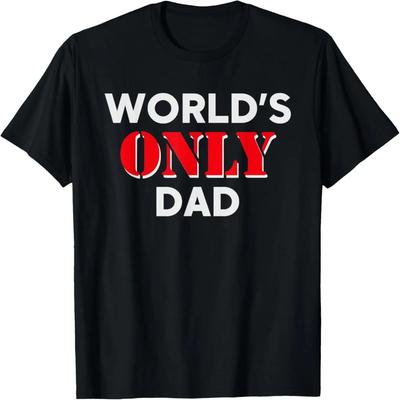 World's Only Dad Family Happy Father's Day T-Shirt