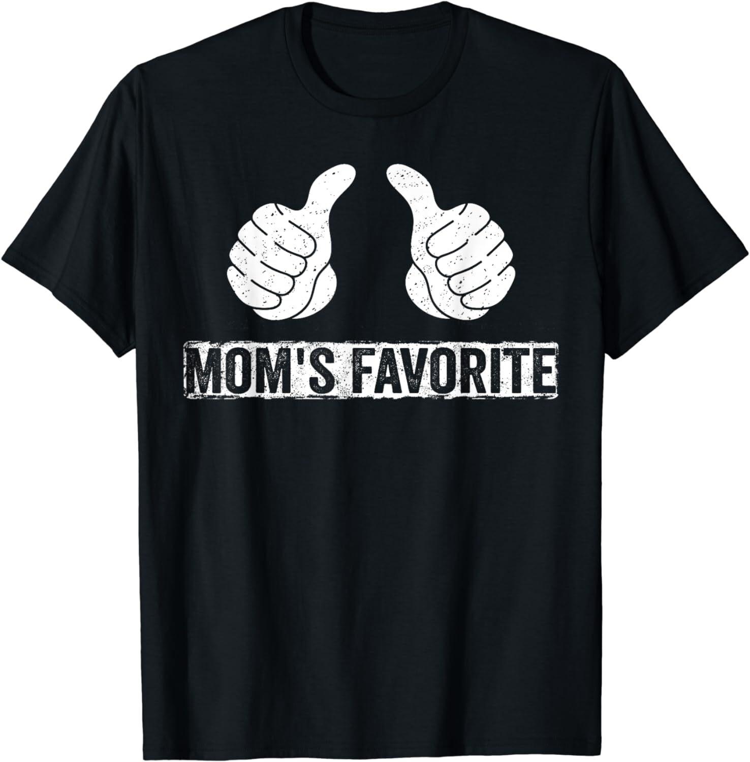 Moms Favorite Funny Daughter Son Trendy Favorite Child Unisex T-Shirt S